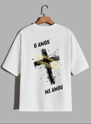 Camiseta Oversized – “O Amor Me Amou” (4 Cores Disponíveis)
