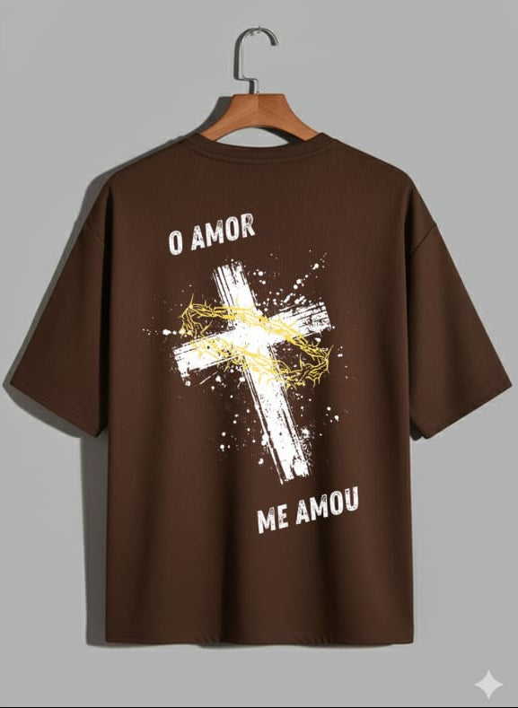 Camiseta Oversized – “O Amor Me Amou” (4 Cores Disponíveis)