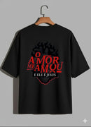 Camiseta Oversized – “O amor me amou e ele é Jesus” (4 Cores Disponíveis)
