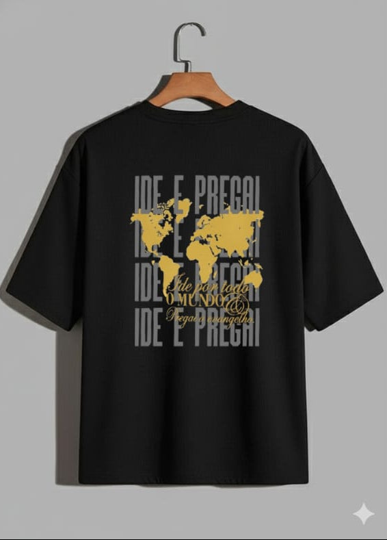 Camiseta Oversized – “Ide por todo mundo e pregai o evangelho” (4 Cores Disponíveis)