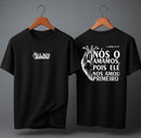 Camiseta Oversized – “Nós o Amamos Pois Ele Nos Amou” (4 Cores Disponíveis)